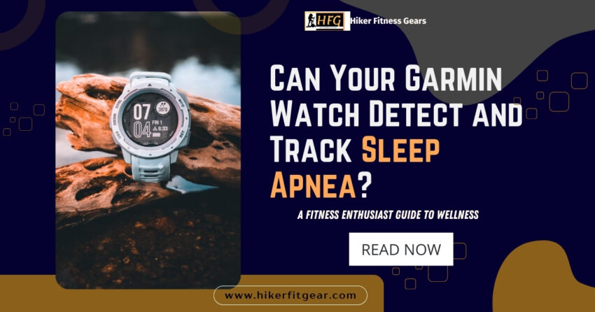 Garmin Watch Detect and track Sleep Apnea